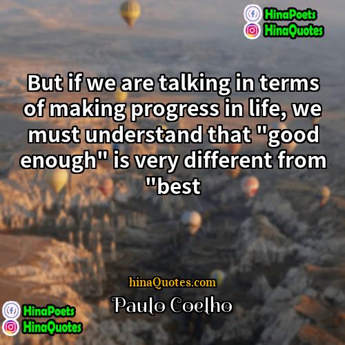 Paulo Coelho Quotes | But if we are talking in terms